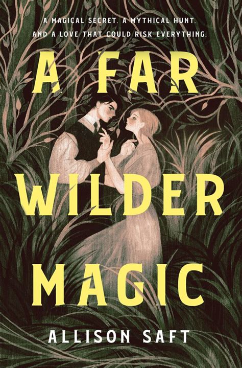 The Untamed Beauty of a Far Wilder Magic